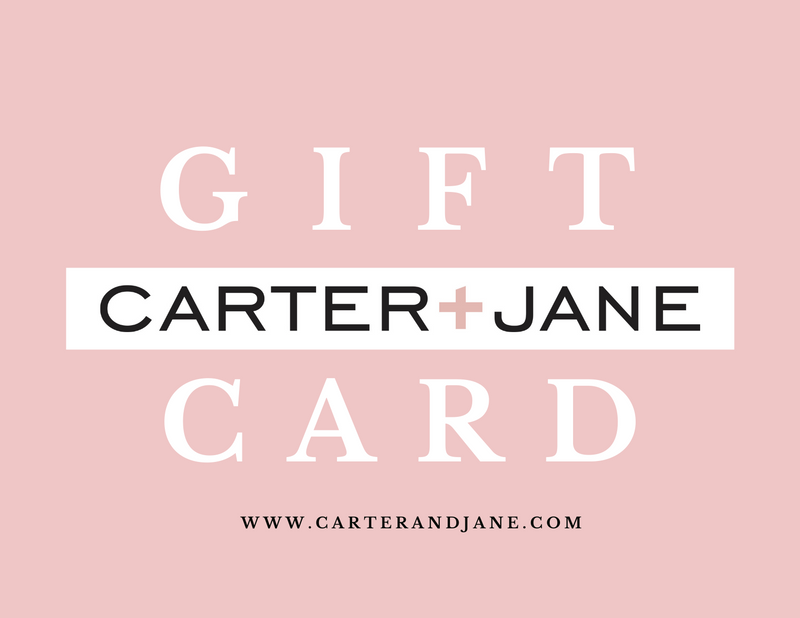 Carter + Jane Gift Card
